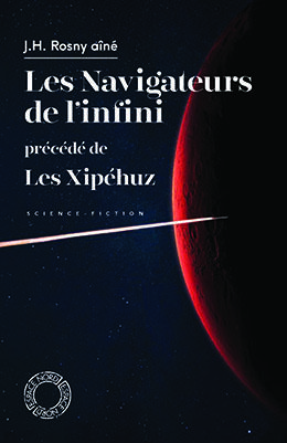 LES NAVIGATEURS DE L'INFINI - PRECEDE DE LES XIPEHUZ