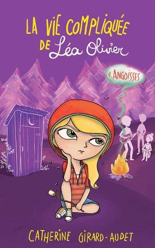 LA VIE COMPLIQUEE DE LEA OLIVIER T04 - ANGOISSES