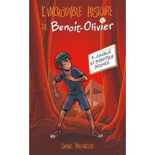 L'INCROYABLE HISTOIRE DE BENOIT-OLIVIER T03 - CAVALES ET BOBETTES BRUNES