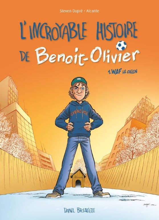 L'INCROYABLE HISTOIRE DE BENOIT OLIVIER BD T01 - WAF LE CHIEN