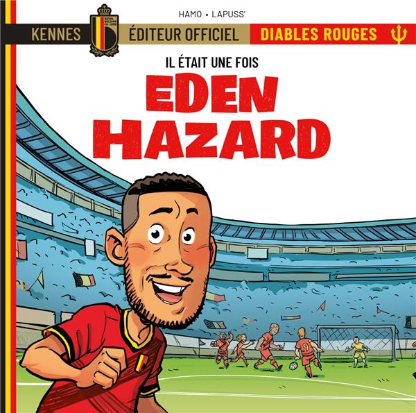 IL ETAIT UNE FOIS LES DIABLES ROUGES -EDEN HAZARD