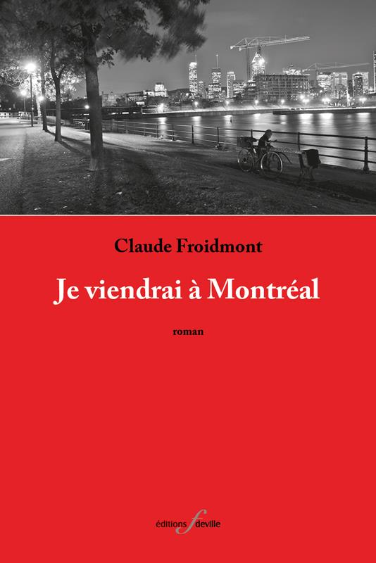JE VIENDRAI A MONTREAL