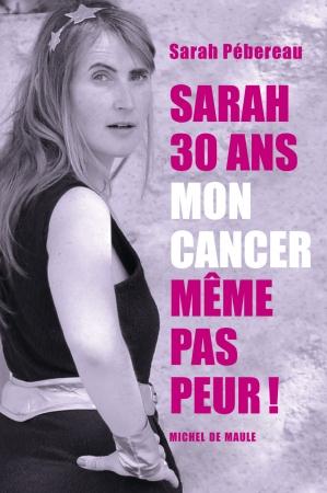 SARAH, 30 ANS, MON CANCER