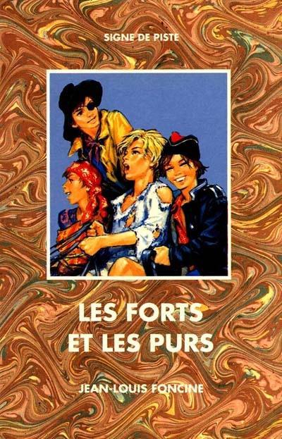 LES FORTS ET LES PURS (ROMAN JEUNESSE SIGNE DE PISTE)