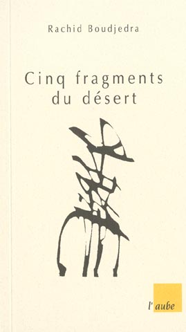 CINQ FRAGMENTS DU DESERT
