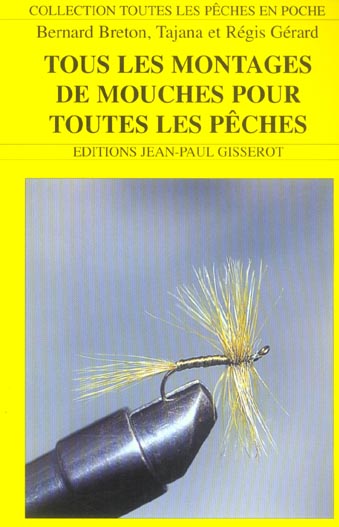 TOUS LES MONTAGES DE MOUCHES POUR TOUTES LES PECHES