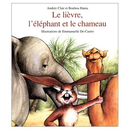 LIEVRE L ELEPHANT ET LE CHAMEAU (LE)