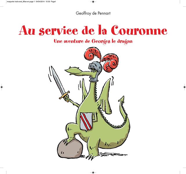 AU SERVICE DE LA COURONNE - UNE AVENTURE DE GEORGES LE DRAGON