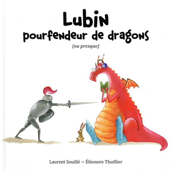 LUBIN POURFENDEUR DE DRAGONS (OU PRESQUE)