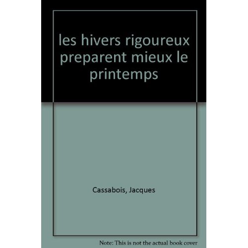 LES HIVERS RIGOUREUX PREPARENT MIEUX LE PRINTEMPS
