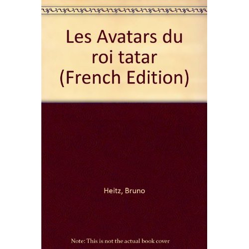LES AVATARS DU ROI TATAR