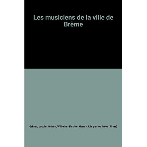 LES MUSICIENS DE LA VILLE DE BREME