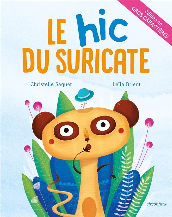 LE HIC DU SURICATE - GROS CARACTERES