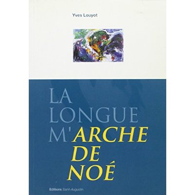 LA LONGUE M'ARCHE DE NOE