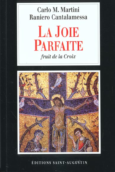 LA JOIE PARFAITE FRUIT DE LA CROIX