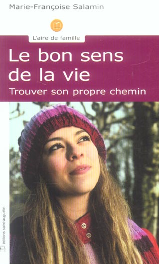 LE BON SENS DE LA VIE - TROUVER SON PROPRE CHEMIN