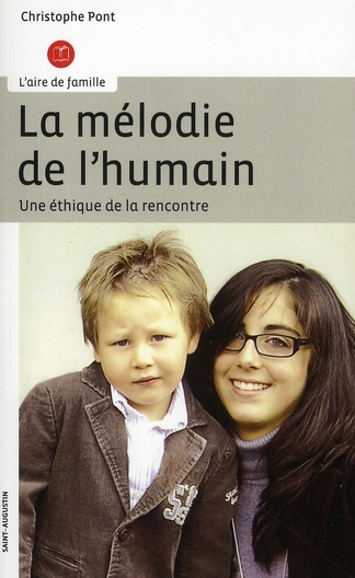 LA MELODIE DE L'HUMAIN UNE ETHIQUE DE LA RENCONTRE