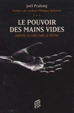 LE POUVOIR DES MAINS VIDES JEREMIE, LE CURE D'ARS, LE PRETRE