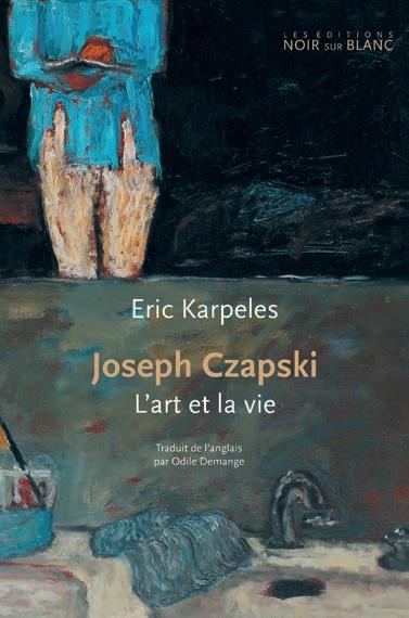 JOSEPH CZAPSKI - L'ART ET LA VIE