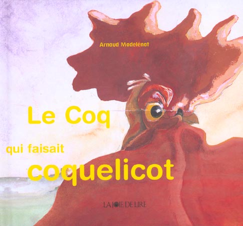 LE COQ QUI FAISAIT COQUELICOT
