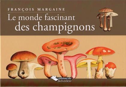 LE MONDE FASCINANT DES CHAMPIGNONS