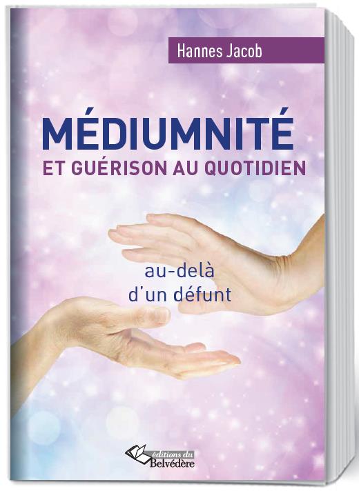 MEDIUMNITE ET GUERISON AU QUOTIDIEN