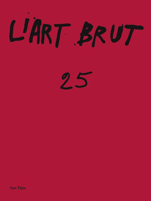 L'ART BRUT 25