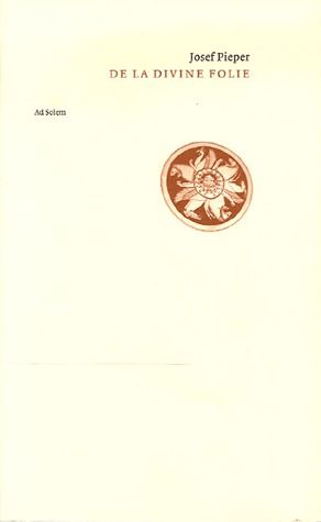 DE LA DIVINE FOLIE - SUR LE PHEDRE DE PLATON DE LA DIVINE FOLIE - SUR LE PHEDRE DE PLATON