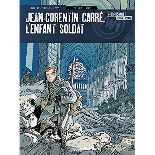 JEAN-CORENTIN CARRE, L'ENFANT SOLDAT T3 - 1917-1918