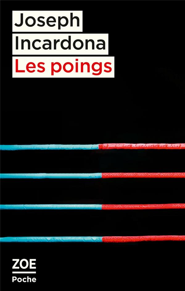 LES POINGS - SUIVI DE DANS LES CORDES