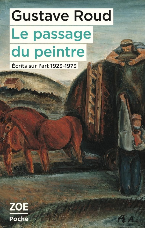 LE PASSAGE DU PEINTRE - ECRITS SUR L'ART 1923-1973