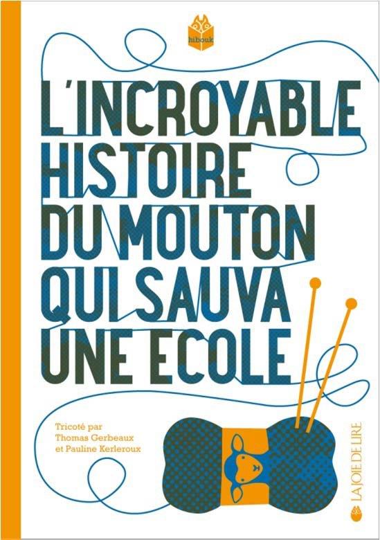 L'INCROYABLE HISTOIRE DU MOUTON QUI SAUVA UNE ECOLE