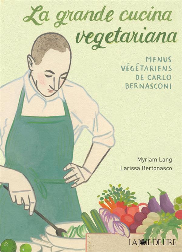 LA GRANDE CUCINA VEGETARIANA - MENUS VEGETARIENS DE CARLO BE
