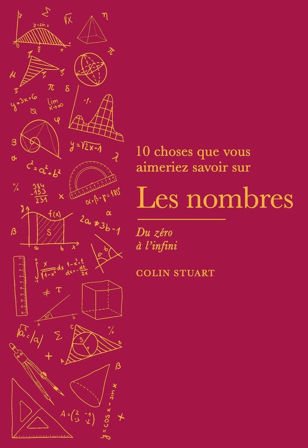 LES NOMBRES - 10 CHOSES QUE VOUS AIMERIEZ SAVOIR SUR - DU ZERO A L'INFINI