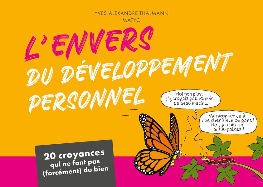 L'ENVERS DU DEVELOPPEMENT PERSONNEL - 20 CROYANCES QUI NE FONT PAS (FORCEMENT) DU BIEN
