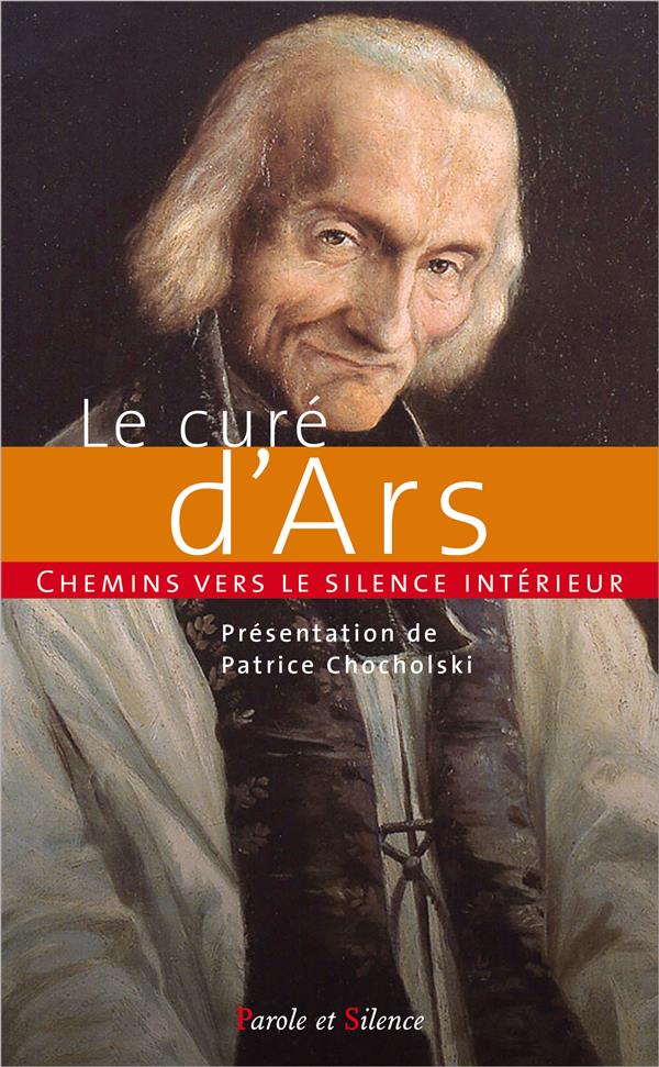 CHEMINS VERS LE SILENCE INTERIEUR AVEC LE CURE D'ARS