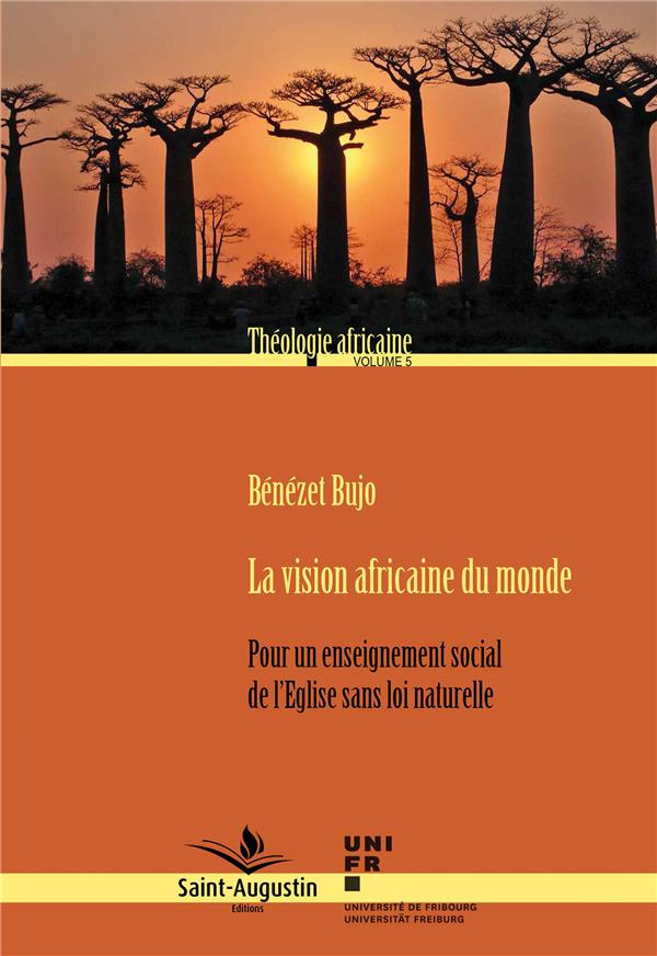 LA VISION AFRICAINE DU MONDE - POUR UN ENSEIGNEMENT SOCIAL DE L'EGLISE SANS LOI NATURELLE