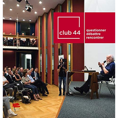CLUB 44 - QUESTIONNER DEBATTRE RENCONTRER