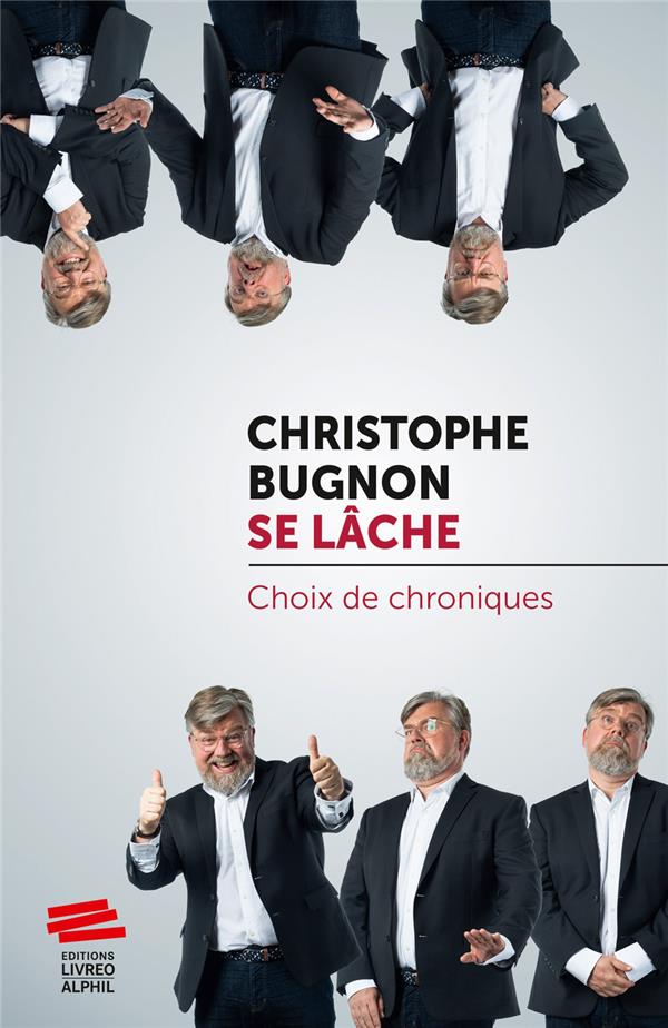 CHRISTOPHE BUGNON SE LACHE - CHOIX DE CHRONIQUES
