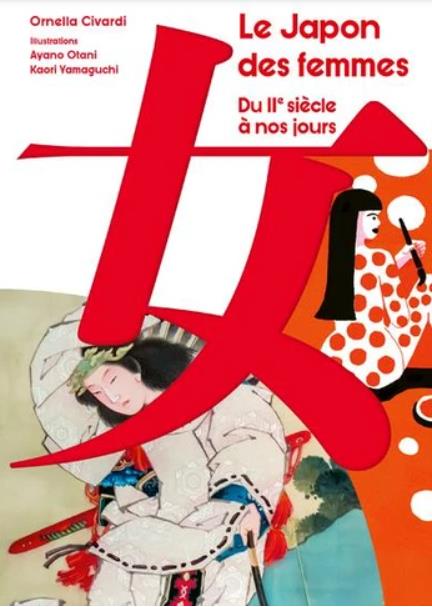 LE JAPON DES FEMMES - DU II SIECLE A NOS JOURS