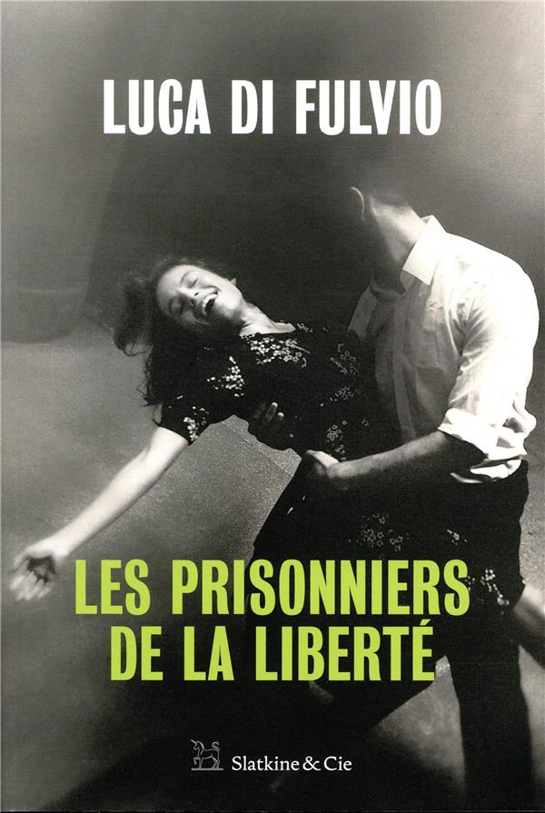 LES PRISONNIERS DE LA LIBERTE