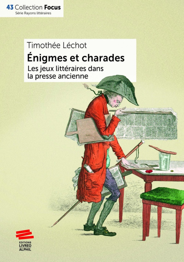ENIGMES ET CHARADES - LES JEUX LITTERAIRES DANS LA PRESSE ANCIENNE