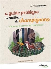 LE GUIDE PRATIQUE DU CUEILLEUR DE CHAMPIGNONS - TOP 20 DES CHAMPIGNIONS COSMETIBLES
