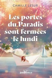 LES PORTES DU PARADIS SONT FERMEES LE LUNDI