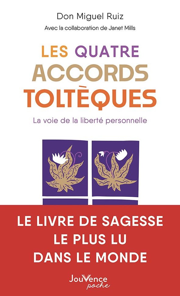 LES QUATRE ACCORDS TOLTEQUES - LA VOIE DE LA LIBERTE PERSONNELLE