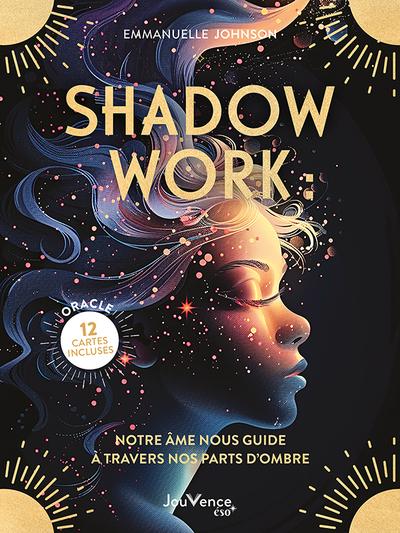 SHADOW WORK : NOTRE AME NOUS GUIDE A TRAVERS NOS PARTS DOMBRE