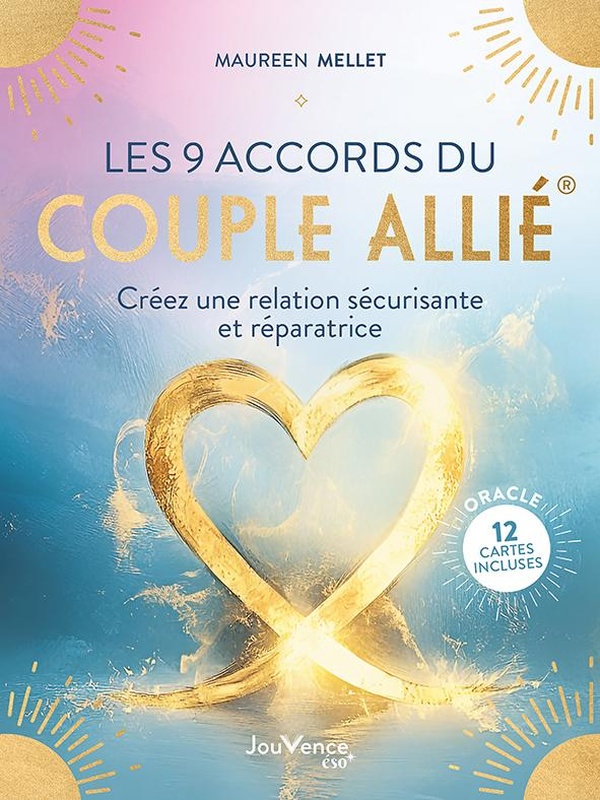 LES 9 ACCORDS DU COUPLE ALLIE  - CREEZ UNE RELATION SECURISANTE ET REPARATRICE