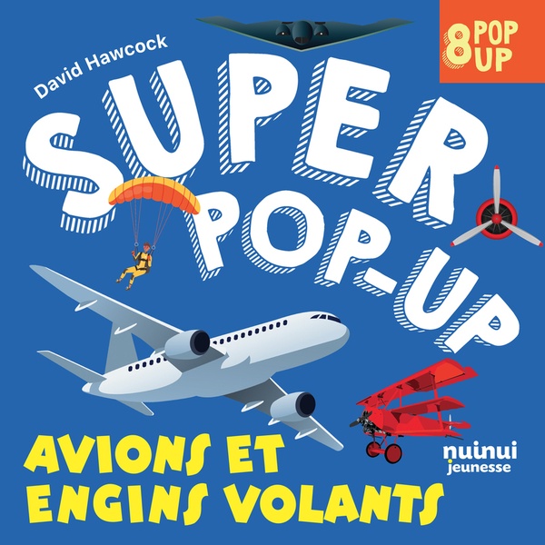 SUPER POP-UP - AVIONS ET ENGINS VOLANTS