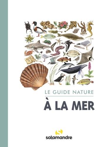 LE GUIDE NATURE A LA MER