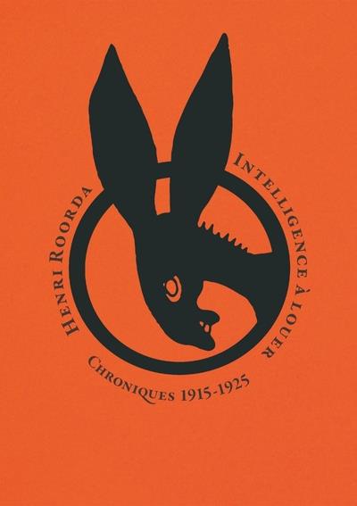 INTELLIGENCE A LOUER - CHRONIQUES INEDITES 1913-1925